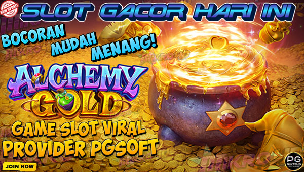 Bocoran Slot Gacor Hari Ini: Menang Mudah di Alchemy Gold PGSoft